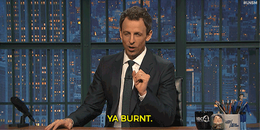 seth-myers-ya-burnt-gif-tumblr_inline_no0s51SDat1rict0a_540